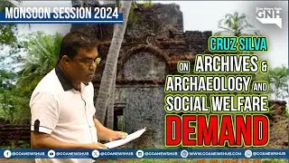 CRUZ SILVA ON ARCHIVES ARCHAEOLOGY AND SOCIAL WELFARE DEMAND | DAY 15 | MONSOON SESSION 2024 | GNH