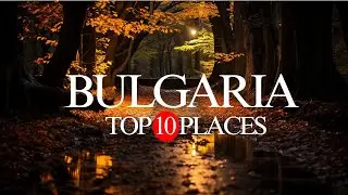 10 Most Beautiful Places To Visit In Bulgaria | Travel Video 4K