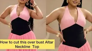 How to cut over bust Altar Neckline Top