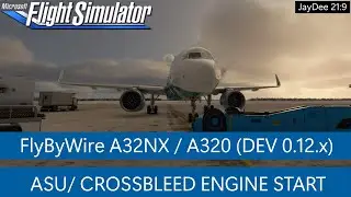 A320/A32NX (FBW DEV 0.12.x) - ASU / Crossbleed Engine Start (ohne APU) ★ MSFS 2020 Deutsch