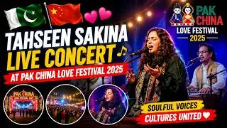 Tehsin Sakeena Live Concert | Pak-China Love Festival 2025 | Expo Centre Lahore | Agent Abbas Vlogs