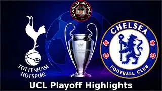 Tottenham Hotspurs Vs Chelsea UCL Playoff Highlights