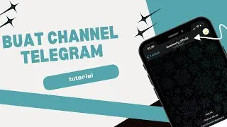 CARA MEMBUAT CHANNEL TELEGRAM