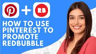 How to Use Pinterest to Promote Redbubble (2026) &ndash; Step-by-Step Marketing Guide