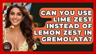 Can You Use Lime Zest Instead Of Lemon Zest In Gremolata? - Best Eats Worldwide