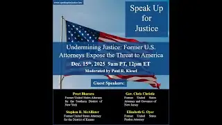 Speak Up for Justice &mdash; Undermining Justice: Former U.S. Attorneys Expose the Threat to America