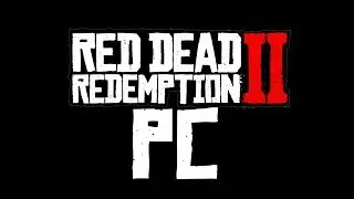 Red Dead Redemption 2 PC Release Date! - SINGLE PLAYER DLC, RDR2 PC MODS & MORE!