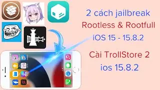 2 c&aacute;ch jailbreak rootless v&agrave; rootfull ios 15 - 15.8.2 | C&agrave;i trollstore 2 ios 15.8.2 @hadu75tv