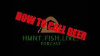 HFL Podcast EP 39: How to Call Deer