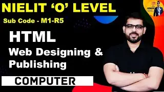 CLASS -9 | HTML Web Designing & Publishing | COMPUTER SPECIAL O Level | BY DHEERENDRA SINGH SIR