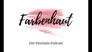 #8 - Stephanie - Wie man &uuml;ber 20 Jahre mit Schuppenflechte lebt - der Psoriasis Podcast