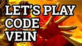 Let's Play Code Vein Part 1 | Blind Playthrough Gameplay