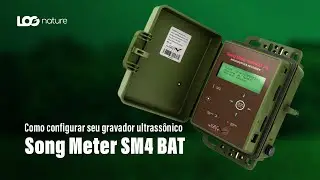 Como configurar o seu gravador ultrass&ocirc;nico Song Meter SM4BAT