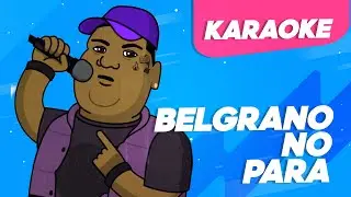 Belgrano No Para - Karaoke