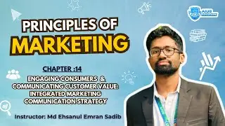 Principles of marketing | Engaging consumers & communicating customer value | Md Ehsanul Emran Sadib