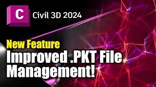 Новая функция Civil 3D 2024! — Улучшенное управление файлами .PKT