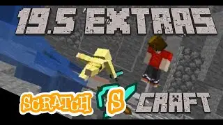 ScratchCraft 1: Episode 19.5 | Extras