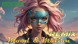 ESSIGI &ndash; Mood and Motion (Remix) 🔥 Новый шедевр мелодичного техно | Мощный бас и потрясающая мелодия
