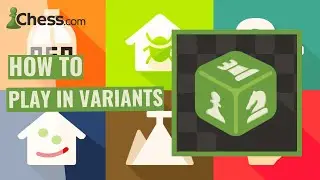 How to Play Chess Variants in Chess.com