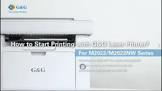 How to Start Printing with G&G Laser Printer M2022/M2022NW Series?