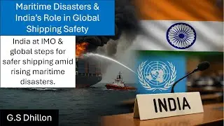 India at IMO: Tackling Maritime Disasters & Ocean Safety | UPSC GS Paper 3