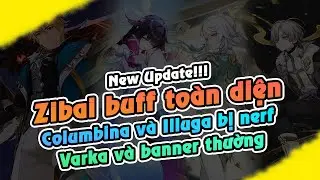 New Update!!! Zibai receives a complete buff - Columbina and Illuga are nerfed | Varka and regula...