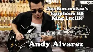 Andy Alvarez playing the signed Joe Bonamassa Epiphone BB King Lucille