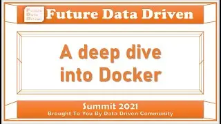 A deep dive into Docker - Andrew Pruski