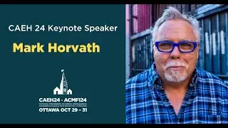 Introducing CAEH24 Keynote Speaker: Mark Horvath