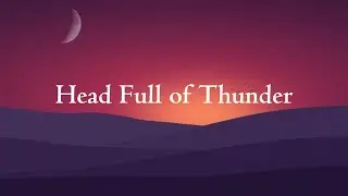 Head Full of Thunder || Lyrics || MT