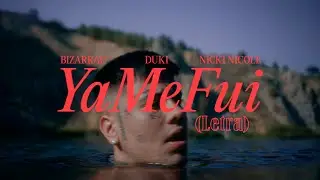 YaMeFui (Letra) Bizarrap, Duki & Nicki Nicole