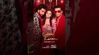 Hotstar Specials Koffee With Karan S7 | Ep 1 | Ranveer and Alia | Now Streaming | DisneyPlus Hotstar