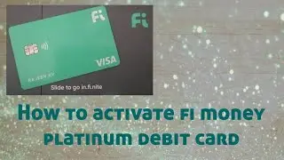 How to Activate fi Money Platinum Debit Card