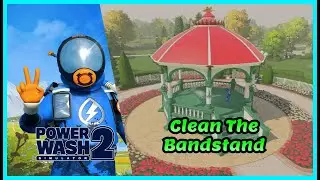 Powerwash Simulator 2: Clean the Bandstand (full clean)
