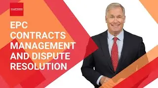 EPC Contracts Management and Dispute Resolution