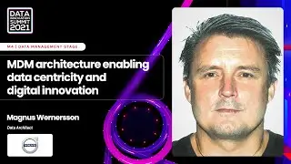 MDM architecture enabling data centricity & digital innovation &ndash; Magnus Wernersson, Volvo Car
