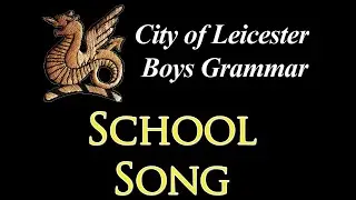 City of Leicester Boys Grammar School Song | Organ Solo