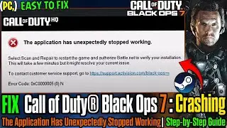 💥 COD Black Ops 7 PC Crash Fix | &ldquo;The Application Has Unexpectedly Stopped Working&rdquo; Error