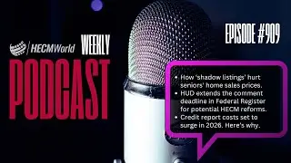 E909: How Shadow Listings May Reduce a Seniors Home Sale Price: HECMWorld Weekly