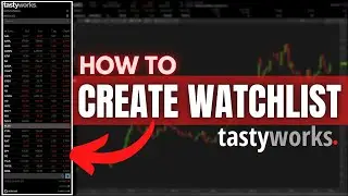 How to Create and Customize a Watchlist on Tastytrade
