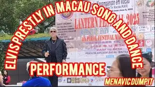 ELVIS PRESTLY IN MACAU SONG AND DANCE PERFORMANCE AT THE LANTERN FESTIVAL MACAU 2025