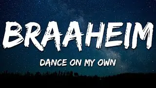 Braaheim, Gaullin, Emie - Dance On My Own (Lyrics)