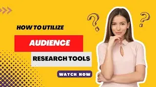 HOW TO UTILIZE AUDIENCE RESEARCH TOOLS - Lesson 12 | SOCIAL MEDIA MARKETING |