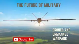 🤖The Future of Military Drones and Unmanned Warfare
