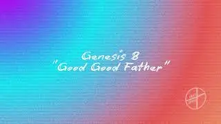 ANG DailyDevo | January 11 | Genesis 8 | Good Good Father