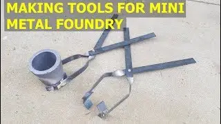MAKING LIFTING TONGS FOR MINI METAL FOUNDRY