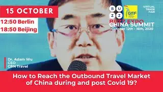 HOW TO REACH THE OUTBOUND TRAVEL MARKET OF CHINA DURING AND POST COVID 19? I #bebuzzexpo