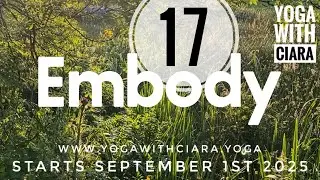 DAY 17: EMBODY : 21-Day Yoga Journey with Ciara
