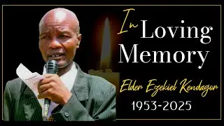 In Loving Memory  of  Elder Ezekiel Kendagor    Sunrise: 1953  -   Sunset: 9th   October 2025