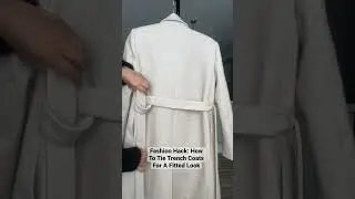 Fashion Hack: How To Tie Trench Coats For A More Fitted Look ✨ #tutorial #fashion #style #shorts